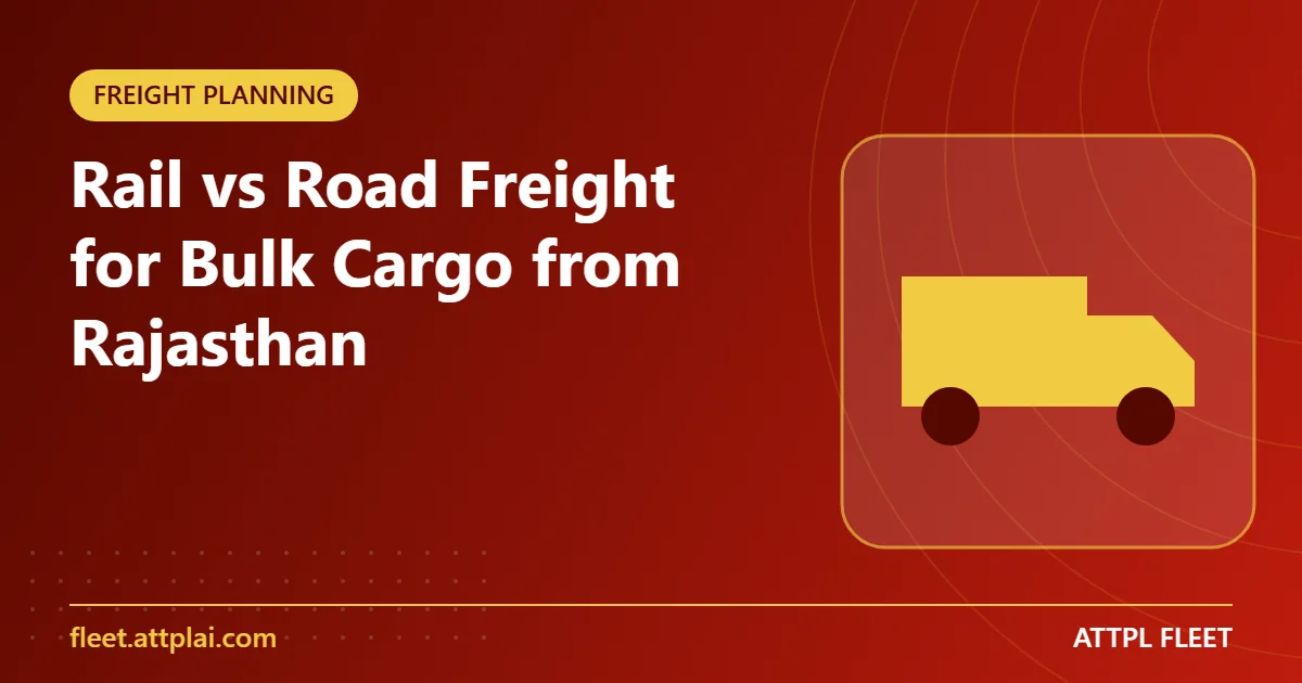 Rail vs Road Freight for Bulk Cargo from Rajasthan